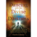 Dancing with the Divine and the Darkness