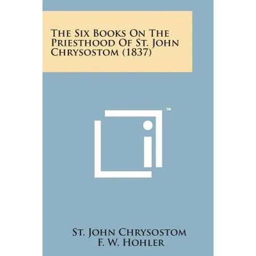 The Six Books on the Priesthood of St. John Chrysostom (1837)