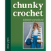 Chunky Crochet: 16 Garments, Accessories and Homewares to Get Hooked on