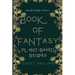 A Book of Fantasy Recipes: Plant-Based Recipes