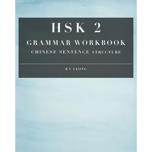 HSK 2 Grammar Workbook: Chinese Sentence Structure
