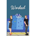 Worked up: A spicy enemies to lovers romance