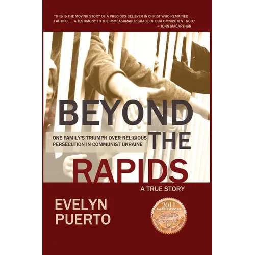 Beyond the Rapids: One Family's Triumph over Religious Persecution in Communist Ukraine