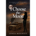 I Choose the MOON: My Journey from the Midwest to the Middle East