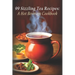 99 Sizzling Tea Recipes: A Hot Beverage Cookbook
