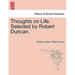 Thoughts on Life. Selected by Robert Duncan.