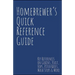 Homebrewer's Quick Reference Guide: Key References on Grains, Yeast, Hops, Pitch Rates, Mash Steps, Style Reference Guidelines & More