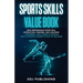 Sports Skills Value Book. High Performance Sport Skill Instruction, Training and Coaching + The Perfect Golf Swing In Minutes. The #1 Athelete's Sourc