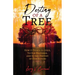 Destiny of a Tree: How It Points to Jesus, To Our Destinies, and to the Destiny of Our Nation!