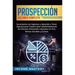 Prospección: Incrementa tus Ingresos y Aprende a Tener Operaciones Comerciales Indefinidamente de Clientes Utilizando Llamadas en Frio, Ventas Sociale
