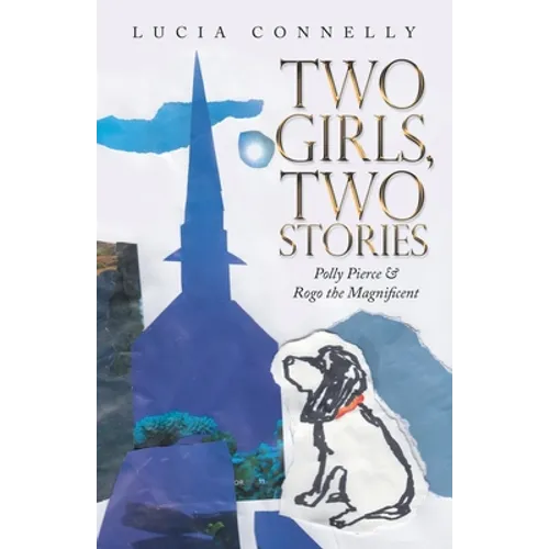 Two Girls, Two Stories: Polly Pierce & Rogo the Magnificent