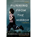 Running from the Mirror: A Memoir