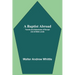 A Baptist Abroad: Travels And Adventures Of Europe And All Bible Lands