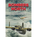 Bombers North: Allied Bomber Operations from Northern Australia 1942-1945