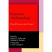 Feminist Anthropology: Past, Present, and Future