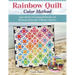 Rainbow Quilt Color Method: Learn the Art of Creating Multicolor and Monotone Quilts with 15 Modern Patterns