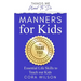 Manners For Kids - Essential Life Skills To Teach Our Kids