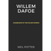 Willem Dafoe: Chameleon of the Silver Screen