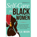 Self Care for Black Women: 5 Books in 1 A Powerful Mental Health Workbook to Quiet Your Inner Critic, Boost Self-Esteem, and Love Yourself