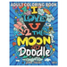 Doodle: An Adult Coloring Book Stress Relieving Doodle Designs Coloring Book with 25 Antistress Coloring Pages for Adults & Te
