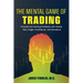 The Mental Game of Trading: A System for Solving Problems with Greed, Fear, Anger, Confidence, and Discipline