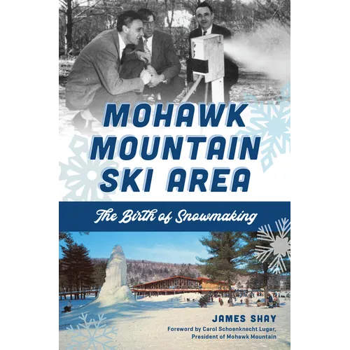 Mohawk Mountain Ski Area: The Birth of Snowmaking