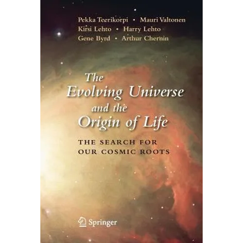 The Evolving Universe and the Origin of Life: The Search for Our Cosmic Roots