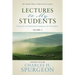 Lectures to My Students: Practical and Spiritual Guidance for Preachers (Volume 2)