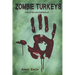 Zombie Turkeys: How an Unknown Blogger Fought Unkillable Turkeys