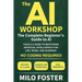 The AI Workshop: The Complete Beginner's Guide to AI: Your A-Z Guide to Mastering Artificial Intelligence for Life, Work, and Business-No Coding Requi
