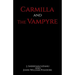 Carmilla and The Vampyre