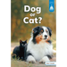 Dog or Cat?
