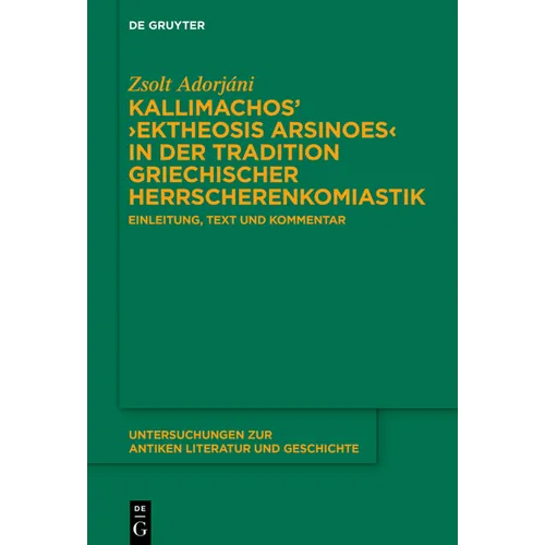 Kallimachos' >Ektheosis Arsinoes: Einleitung, Text Und Kommentar