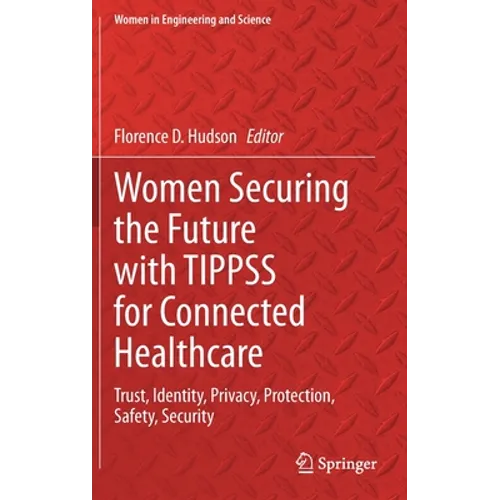 Women Securing the Future with Tippss for Connected Healthcare: Trust, Identity, Privacy, Protection, Safety, Security