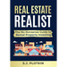 Real Estate Realist: The No-Nonsense Guide to Rental Properties