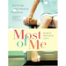 Most of Me: Surviving My Medical Meltdown