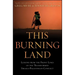 This Burning Land: Lessons from the Front Lines of the Transformed Israeli-Palestinian Conflict