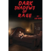 Dark Shadows of Rage