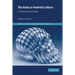 The Body as Material Culture: A Theoretical Osteoarchaeology