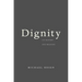 Dignity: Its History and Meaning