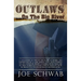 Outlaws on the Big River