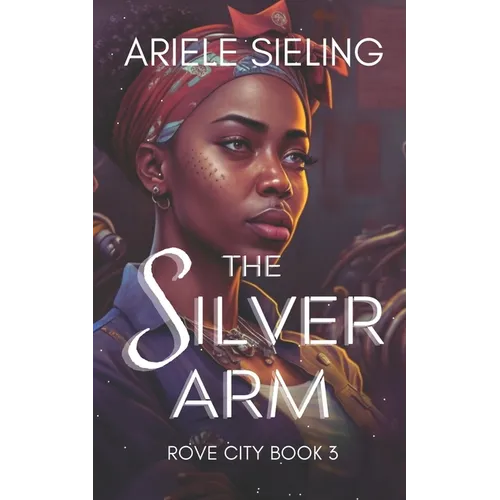 The Silver Arm: A Science Fiction Retelling of Beauty and the Beast