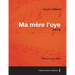 Ma Mere L'Oye - A Score for Solo Piano (1912)