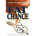 Fat Chance