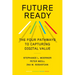 Future Ready: The Four Pathways to Capturing Digital Value