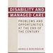 Disability and Managed Care: Problems and Opportunities at the End of the Century