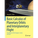 Basic Calculus of Planetary Orbits and Interplanetary Flight: The Missions of the Voyagers, Cassini, and Juno