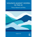 Violence Against Women in the Us: Theory, Research and Policy
