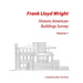 Frank Lloyd Wright: Historic American Buildings Survey, Volume 1
