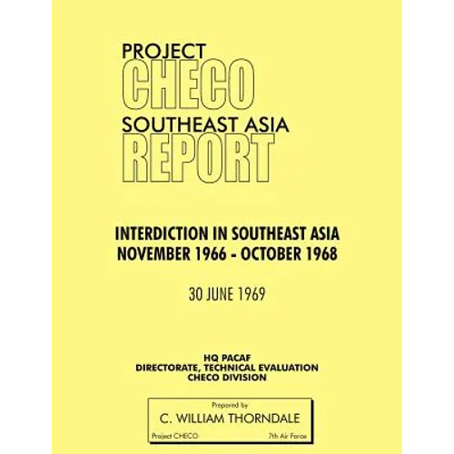 Project Checo Southeast Asia Study: Interdiction in Southeast Asia, November 1966 - October 1968